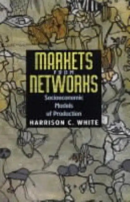 Markets from Networks: Socioeconomic Models of Production - Paperback