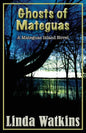 Ghosts of Mateguas: A Mateguas Island Novel - Paperback