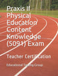 Praxis II Physical Education Content Knowledge (5091) Exam: Teacher Certification - Paperback