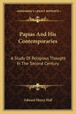 Papias and His Contemporaries: A Study of Religious Thought in the Second Century - Paperback