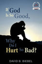 If God is So Good, Why Do I Hurt So Bad?: 25th Anniversary Special Edition - Paperback