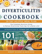 Diverticulitis Cookbook: The Complete Nutrition Guide with 101 Easy, Healthy & Fast Recipes + 28 Days Meal Plan to Relieve Diverticular Flare-U - Paperback