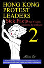Hong Kong Protest Leaders - Sick facts that Western countries do not know 2: Police Brutality; Controversial National Security Law; Democrats' Electio - Paperback