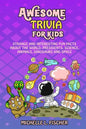 Awesome Trivia For Kids: Strange And Interesting Fun Facts About The World, Presidents, Science, Animals, Dinosaurs And Space - Paperback