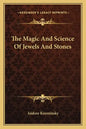 The Magic and Science of Jewels and Stones - Paperback