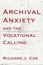 Archival Anxiety and the Vocational Calling - Paperback