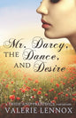 Mr. Darcy, the Dance, and Desire: a Pride and Prejudice variation - Paperback