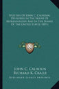 Speeches of John C. Calhoun, Delivered in the House of Represpeeches of John C. Calhoun, Delivered in the House of Representative and in the Senate of - Paperback