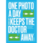 One Photo a Day Keeps the Doctor Away: Inspiring Ways to Slow Down and Look Around - Paperback