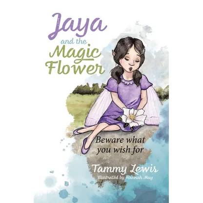 Jaya and the Magic Flower: Beware what you wish for - Paperback