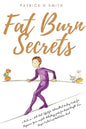 Fat Burn Secrets: 2 Books in 1, Keto Diet Lifestyle, Intermittent Fasting Guide for Beginners: Your complete Autophagy guide for Rapid W - Paperback