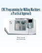 CNC Programming for Milling Machines: a Practical Approach - Paperback