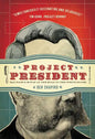 Project President: Bad Hair and Botox on the Road to the White House - Paperback