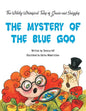 The Wildly Whimsical Tales of Gracie & Sniggles: The Mystery of the Blue Goo - Paperback