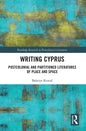 Writing Cyprus: Postcolonial and Partitioned Literatures of Place and Space - Paperback