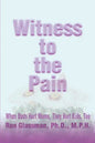 Witness to the Pain: When Dads Hurt Moms, They Hurt Kids, Too - Paperback