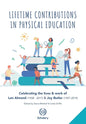 Lifetime Contributions in Physical Education: Celebrating the lives and work of Len Almond (1938-2017) and Joy Butler (1957-2019) - Paperback