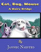Cat, Dog, Mouse: A Hairy Bridge - Paperback