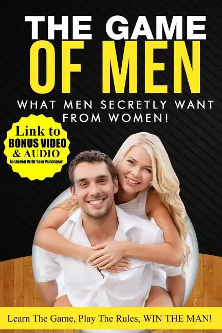 What Men Secretly Want from Women: Link to Bonus Video and Audio Included with Your Purchase! - Paperback