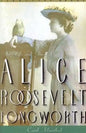 Princess Alice: The Life and Times of Alice Roosevelt Longworth - Paperback