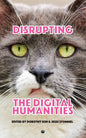 Disrupting the Digital Humanities - Paperback