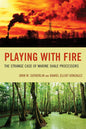 Playing with Fire: The Strange Case of Marine Shale Processors - Paperback