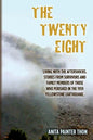 The Twenty Eight: Living with the aftershocks. Stories from survivors and family members of those who perished in the 1959 Yellowstone Earthquake. - Paperback