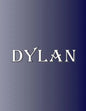 Dylan: 100 Pages 8.5" X 11" Personalized Name on Notebook College Ruled Line Paper - Paperback