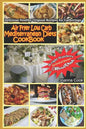 Air Fryer Low Carb Mediterranean Diets CookBook: Delicious Healthy Original Recipes for Gatherings with Meal Plan for Beginners - Paperback