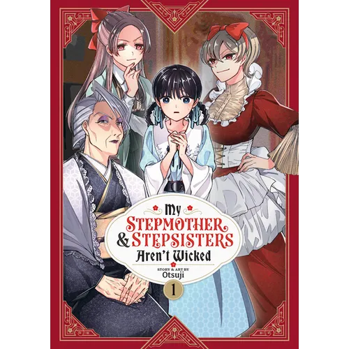 My Stepmother and Stepsisters Aren't Wicked Vol. 1 - Paperback