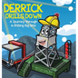 Derrick Drills Down: A Journey through a Drilling Rig Site - Hardcover