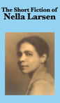 The Short Fiction of Nella Larsen - Hardcover