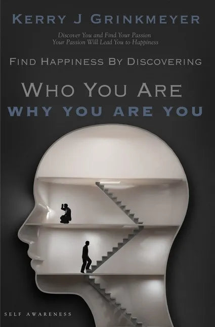 FIND HAPPINESS BY DISCOVERING Who YOU ARE AND Why YOU ARE YOU - Paperback