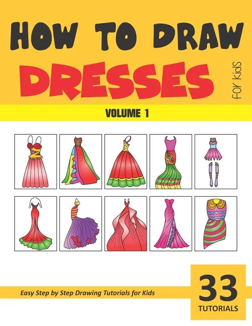 How to Draw Dresses for Kids - Volume 1 - Paperback