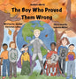 The Boy Who Proved Them Wrong - Hardcover