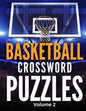 Basketball Crossword Puzzles (Volume 2): 8.5x11 Trivia Puzzle Book for Fans and Players - Paperback