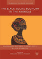 The Black Social Economy in the Americas: Exploring Diverse Community-Based Markets - Paperback