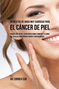 49 Recetas de Jugos Muy Sabrosas Para el Cáncer de Piel: Permita Que su Piel Se Recupere Completamente y Elimine las Células Cancerígenas Rápida y Nat - Paperback
