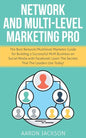 Network and Multi-Level Marketing Pro: The Best Network/Multilevel Marketer Guide for Building a Successful MLM Business on Social Media with Facebook - Paperback