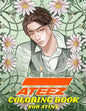 ATEEZ Coloring Book for ATINY: Relaxation, Fun, Creativity, - Paperback