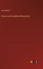 France and Hereditary Mmonarchy - Hardcover
