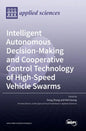 Intelligent Autonomous Decision-Making and Cooperative Control Technology of High-Speed Vehicle Swarms - Hardcover