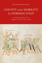 County and Nobility in Norman Italy: Aristocratic Agency in the Kingdom of Sicily, 1130-1189 - Paperback