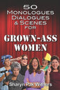 50 Monologues, Dialogues and Scenes for Grown-Ass Women - Paperback