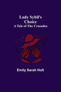 Lady Sybil's Choice: A Tale of the Crusades - Paperback