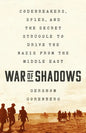 War of Shadows: Codebreakers, Spies, and the Secret Struggle to Drive the Nazis from the Middle East - Paperback