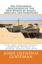 Pre-Columbian Discoveries of the New World by Asians, Africans and Europeans: And some Ancient Native American Voyages to Europe, Africa and Asia - Paperback
