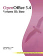 OpenOffice 3.4 Volume III: Base: Black and White - Paperback