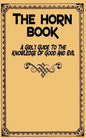 The Horn Book: A Girl's Guide to the Knowledge of Good and Evil - Paperback