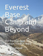 Everest Base Camp and Beyond: The Practical Guide to Boutique Travel in Nepal - Paperback